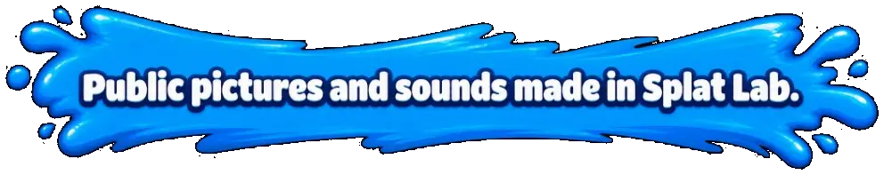 Public pictures and sounds made in Splat Lab.